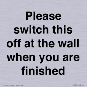 Please switch this off at the wall when you are finished